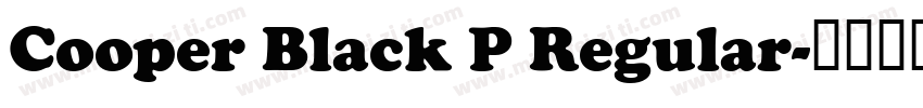 Cooper Black P Regular字体转换